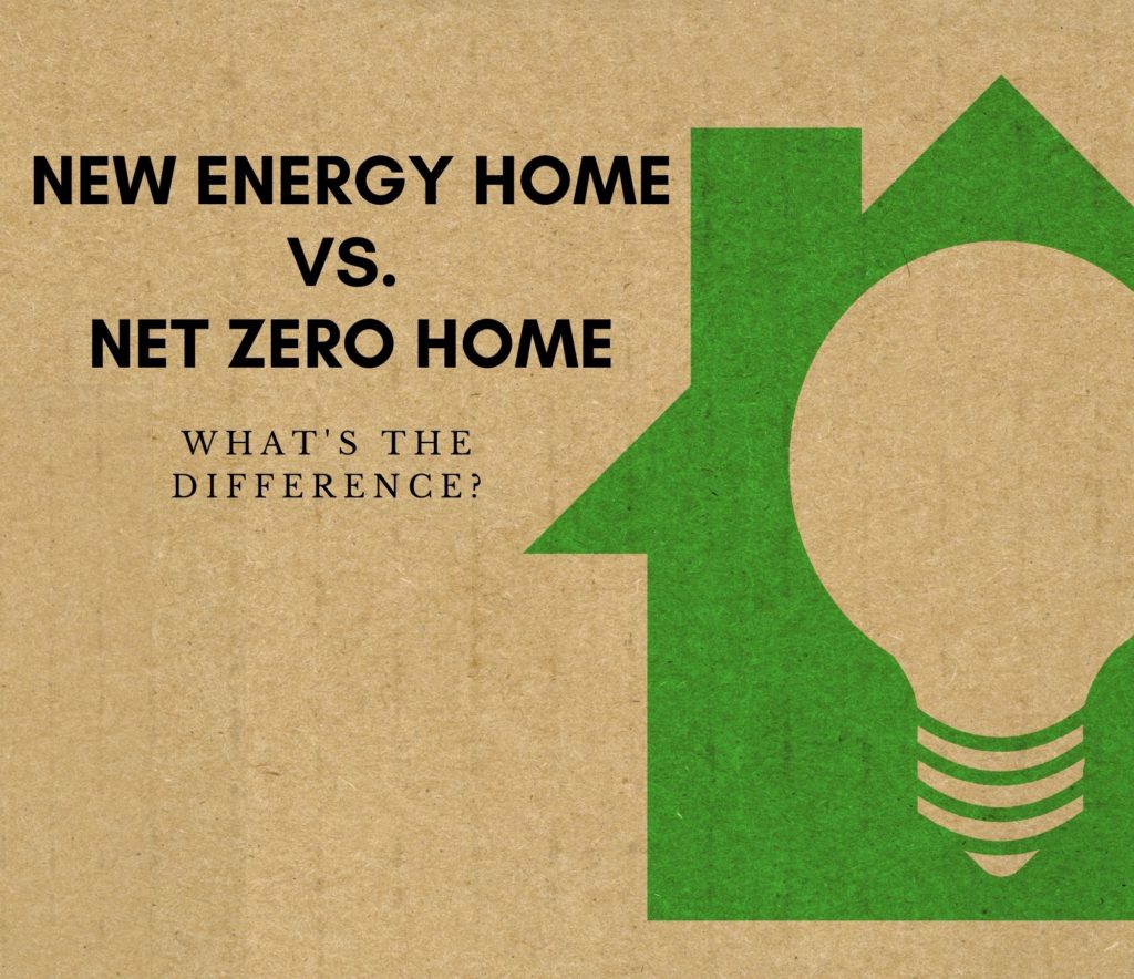 New Energy Home vs. Net Zero Home