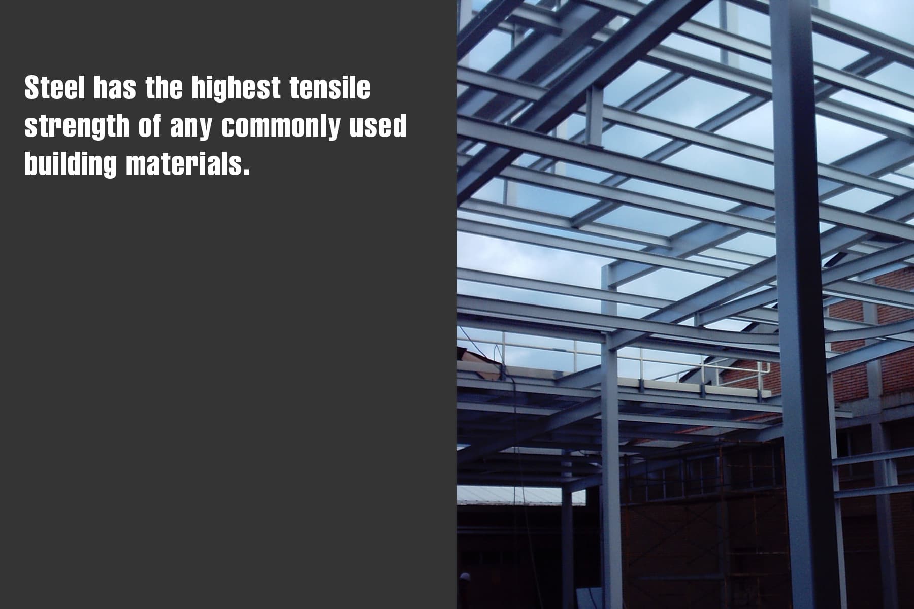 steel has the highest tensile strength of any commonly used building materials